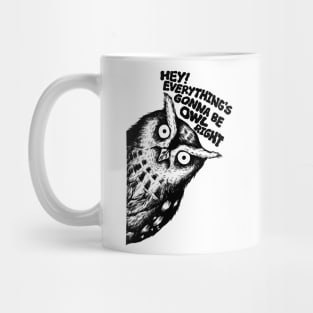 Everything's gonna be owl right Mug